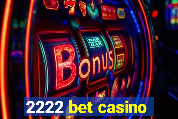 2222 bet casino